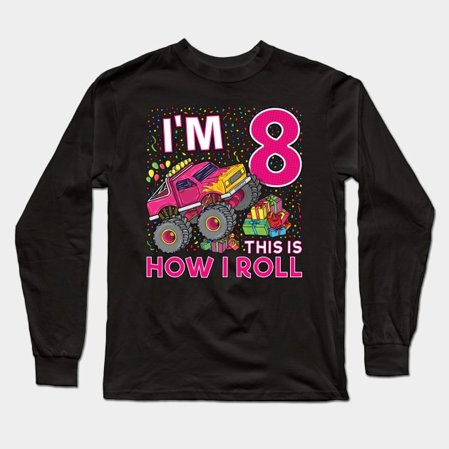 8th Birthday Monster Truck Party Gift 8 Year Old Girl Long Sleeve T-Shirt by silentsoularts